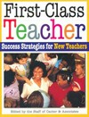 First-class teacher : success strategies for new teachers /