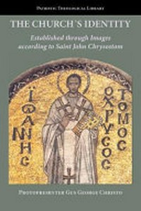 The Church's identity established through images according to Saint John Chrysostom /