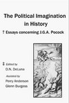 The political imagination in history : essays concerning J.G.A. Pocock /