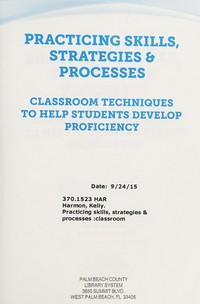 Practicing skills, strategies & processes : classroom techniques to help students develop proficiency /