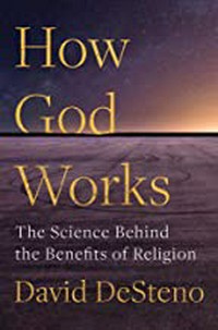 How God works : the science behind the benefits of religion /