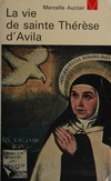 La vie de sainte Thérèse d'Avila /