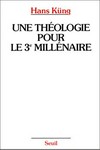Une théologie pour le troisième millénaire : pour un nouveau départ oecuménique /