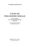 Cours de philosophie morale : notes recuilles à l'Université libre de Bruxelles 1962-1963 /
