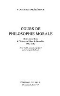 Cours de philosophie morale : notes recuilles à l'Université libre de Bruxelles 1962-1963 /