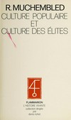Culture populaire et culture des élites dans la France moderne (XVe-XVIIIe siècles) : essai /