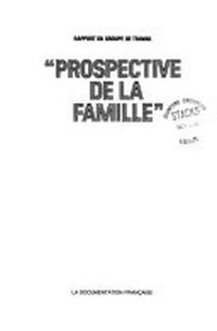 Rapport du Groupe de travail "Prospective de la famille".
