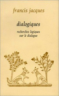 Dialogiques : recherches logiques sur le dialogue /