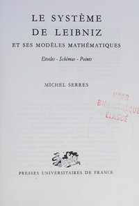 Le système de Leibniz et ses modèles mathématiques : étoiles, schémas, points /