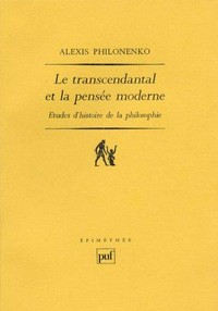 Le transcendental et la pensée moderne : etudes d'histoire de la philosophie /