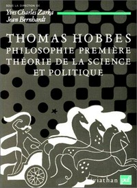 Thomas Hobbes : philosophie première, théorie de la science et politique /