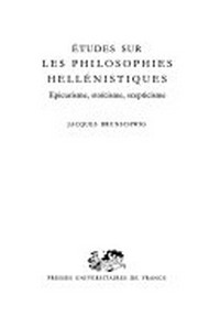 Études sur les philosophies hellénistiques : epicurisme, stoïcisme, scepticisme /