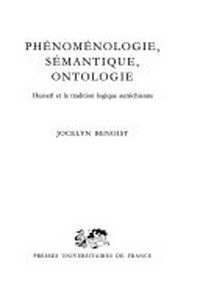 Phénoménologie, sémantique, ontologie : Husserl et la tradition logique autrichienne /