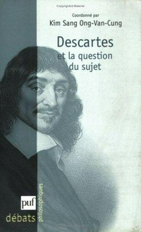 Descartes et la question du sujet /