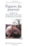 Figures du pouvoir : études de philosophie politique de Machiavel à Foucault /