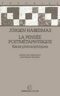 La pensée postmétaphysique : essais philosophiques /