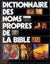 Dictionnaire des noms propres de la Bible /