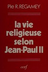 La vie religieuse selon Jean-Paul II /