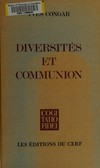 Diversités et communion : dossier historique et conclusion théologique /