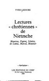 Lectures "chrétiennes" de Nietzsche : Maurras, Papini, Scheler, de Lubac, Marcel, Mounier /