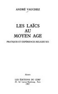 Les laïcs au Moyen age : pratiques et expériences religieuses /