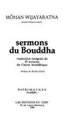 Sermons du Bouddha : traduction intégrale de 25 sermons du Canon bouddhique /
