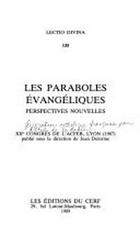 Les paraboles évangeliques : perspectives nouvelles : XIIe congrès de l'ACFEB, Lyon (1987) /