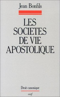 Les sociétés de vie apostolique : identité et législation /