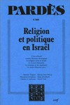 Religion et politique en Israël : l'État d'Israël comme dilemme théologique, la religion civile en Israël, le Gouch Emounim, le sionisme et ses opposants: un siècle d'histoire juive /