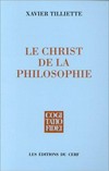Le Christ de la philosophie : prolégomènes à une christologie philosophique /