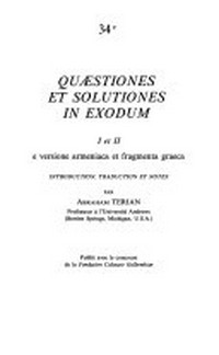 Quaestiones et solutiones in Exodum I et II e versione armeniaca et fragmenta graeca /
