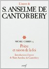 Prière et raison de la foi : introduction à l'oeuvre de saint Anselme de Cantorbéry /