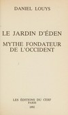 Le jardin d'Éden : mythe fondateur de l'Occident /