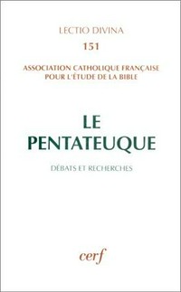 Le Pentateuque : débats et recherches : XIVe congrès de l'ACFEB, Angers (1991) /