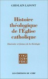 Histoire théologique de l'Église catholique : itinéraire et formes de la théologie /