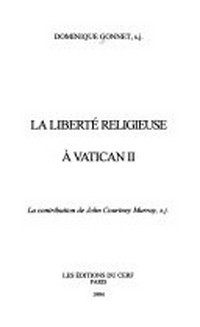 La liberté religieuse à Vatican II : la contribution de John Courtney Murray, s.j. /