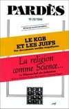 Le KGB et les Juifs : des documents inédits stupéfiants ; La religion comme science... : la Wissenschaft des Judentums /