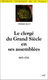 Le clergé du grand siècle en ses assemblées : (1615-1715) /