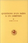 Questions d'un païen à un chrétien : (Consultationes Zacchei christiani et Apollonii philosophi) /