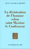 La divinisation de l'homme selon saint Maxime le Confesseur /