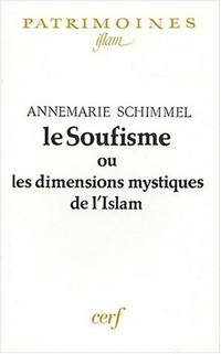 Le soufisme ou Les dimensions mystiques de l'Islam /