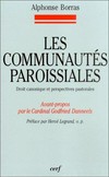 Les communautés paroissiales : droit canonique et perspectives pastorales /