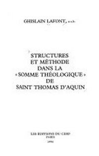 Structures et méthode dans la "Somme théologique" de saint Thomas d'Aquin /