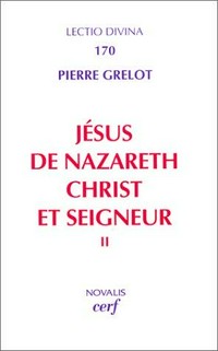 Jésus de Nazareth, Christ et Seigneur : une lecture de l'Évangile /