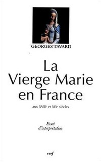 La Vierge Marie en France aux XVIIIe et XIXe siècles : essai d'interprétation /