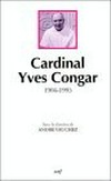 Cardinal Yves Congar, 1904-1995 : actes du colloque réuni à Rome les 3-4 juin 1996 /