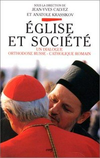 Église et société : un dialogue orthodoxe russe - catholique romain /