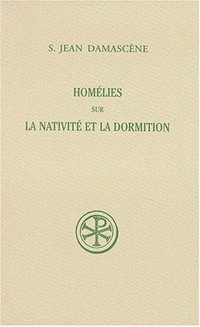 Homélies sur la Nativité et la Dormition /