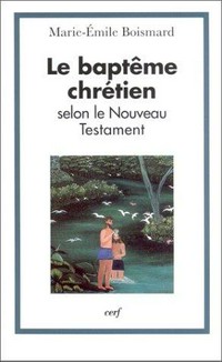 Le baptême chrétien selon le Nouveau Testament /