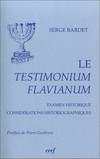 Le Testimonium Flavianum : examen historique, considerations historiographiques /